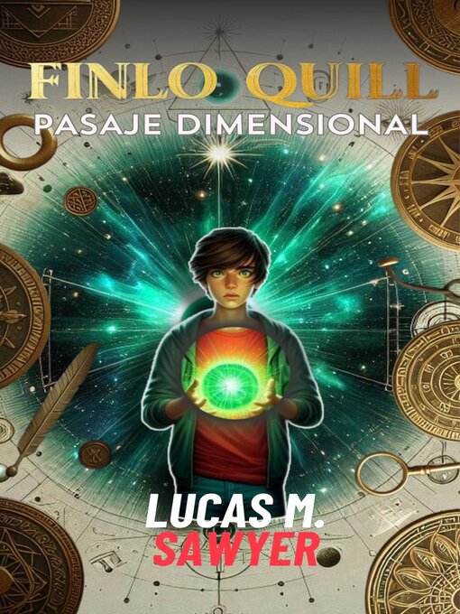 Title details for FINLO QUILL--Pasaje Dimensional--Primer Capitulo by Lucas M. Sawyer - Available